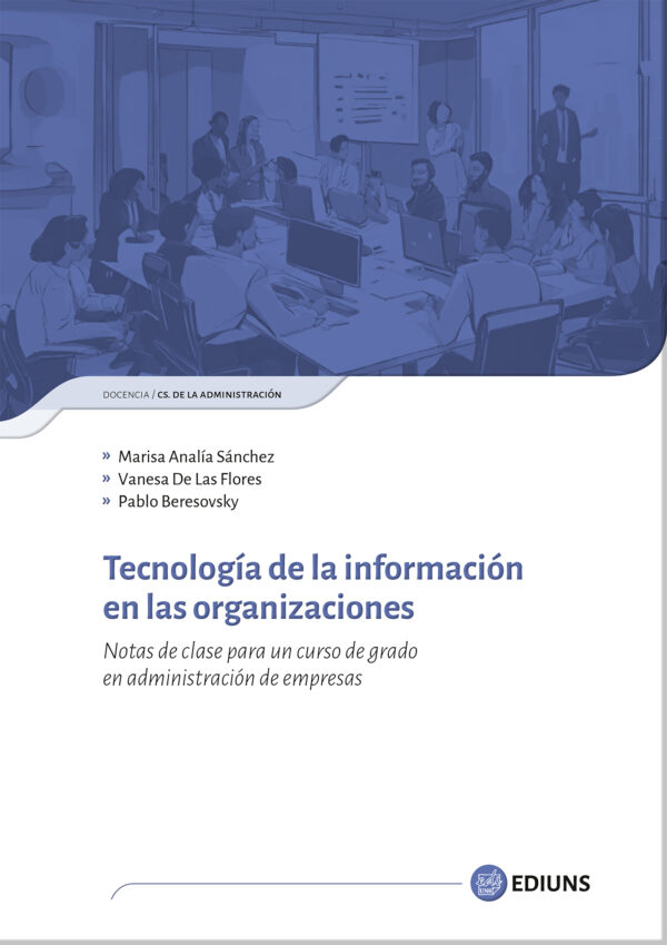 Tecnología de la información en las organizaciones. Notas de clase para un curso de grado en administración de empresas